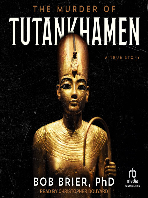 Title details for The Murder of Tutankhamen by Bob Brier, PhD - Wait list